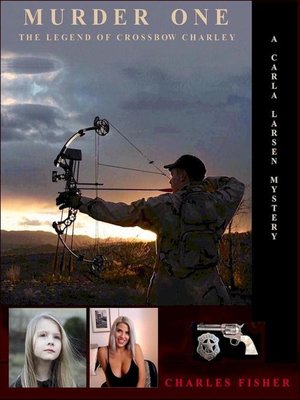 cover image of Murder One; the Legend of Crossbow Charley